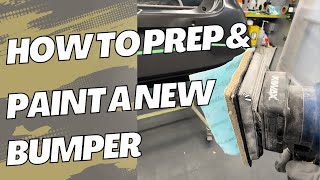 HOW TO PREP amp PAINT A NEW BUMPER [upl. by Boles]