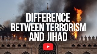 Understanding the Difference Between Terrorism and Jihad [upl. by Ahtenak317]