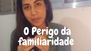 O Perigo da familiaridade  Não tenha apenas informações sobre Jesus [upl. by Padgett]