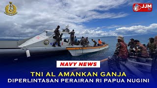 Navy News  TNI AL AMANKAN GANJA DIPERLINTASAN PERAIRAN RI PAPUA NUGINI [upl. by Otipaga614]