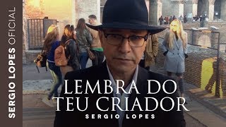 Sergio Lopes  Lembra do Teu Criador Clipe Oficial [upl. by Adalai]