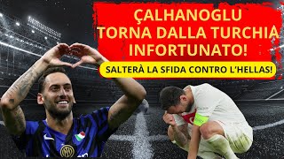 CALHANOGLU INFORTUNATO COSA È SUCCESSO IN TURCHIA LE ULTIME NOTIZIE [upl. by Willie]