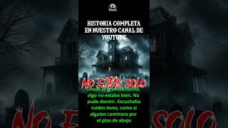 shorts TRAILER NO ESTAS SOLO HISTORIA DE TERROR [upl. by Celine92]