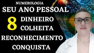 ANO PESSOAL 8 NA NUMEROLOGIA  ANO KÁRMICO  COLHEITA  PODER  ASCENSÃO MATERIAL  JUSTIÇA [upl. by Scrope]