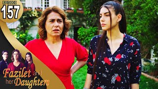 Fazilet and Her Daughters  Episode 157 English Subtitle  Fazilet Hanim ve Kizlari [upl. by Ojahtnamas]