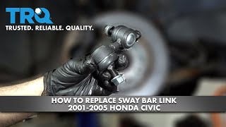 How to Replace Front Sway Bar Link 20012005 Honda Civic [upl. by Atsirtal]