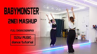 BABYMONSTER ‘2NE1 Mash Up’ Full Dance Tutorial  SLOW MUSIC  Mirrored [upl. by Jimmie249]