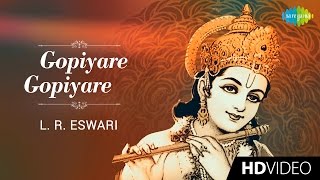 Gopiyare Gopiyare  கோபியரே கோபியரே  Tamil Devotional Video Song  L R Eswari  Krishnan Songs [upl. by Nalahs]