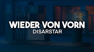 Disarstar  Wieder von vorn Lyrics  nieverstehen [upl. by Henryson]