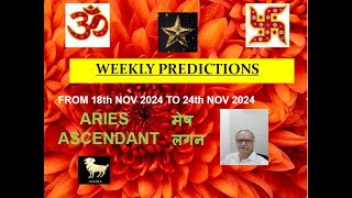 WEEKLY PREDICTION 18th NOV 2024 to 24th NOV 2024 ARIES ASCENDANT  मेष लग्न Astrologer Annil Verma [upl. by Unam]