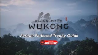 Portraits Perfected Trophy Guide in Black myth wukong [upl. by Odnomra]