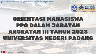 Orientasi Mahasiswa PPG Daljab Angkatan III Tahun 2023 Universitas Negeri Padang [upl. by Nauquf]