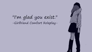 Im glad you exist Girlfriend ASMR RP rainsounds tw suicide comfort hopeful [upl. by Ahsea767]