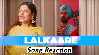 Lalkaare Song Reaction  Honsla Rakh  Shehnaaz Gill  Diljit Dosanjh  Sonam Bajwa [upl. by Ahsik]