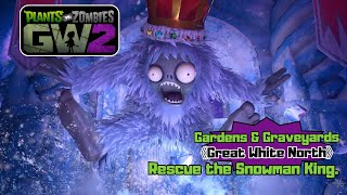 PvZ Garden Warfare 2  Gardens amp Graveyards  Great White North  Rescue the Snowman King [upl. by Orvil]