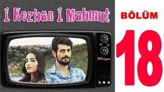 1 Kezban 1 Mahmut  18 Bölüm [upl. by Iormina]