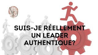 Suisje réellement un leader authentique [upl. by Sax]