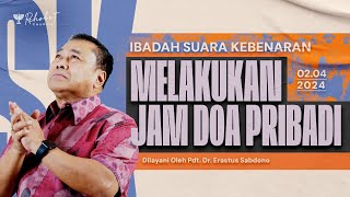 MELAKUKAN JAM DOA PRIBADI  Pdt Dr Erastus Sabdono  SK  02 April 2024  1830 WIB [upl. by Penn954]