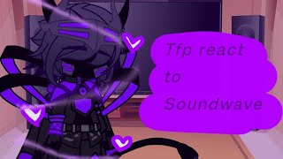 Tfp react to SoundwaveIg its Og idk anymorecheck desc 1 [upl. by Ainerol]