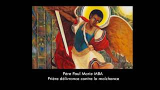 Père Paul Marie MBA Prière délivrance contre la malchance [upl. by Einnig268]