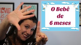 O desenvolvimento do bebê de 6 meses [upl. by Neau]