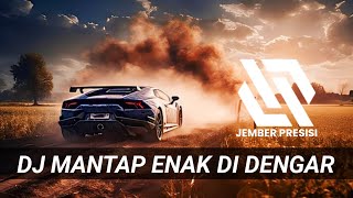 DJ MANTAP ENAK DI DENGARjemberpresisi [upl. by Aioj296]