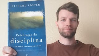 CELEBRAÇÃO DA DISCIPLINA  RICHARD FOSTER Resumo do livro [upl. by Lauryn]