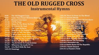 The Old Rugged Cross  Instrumental Hymns [upl. by Dnama267]