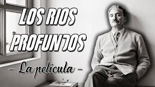 LOS RIOS PROFUNDOS José María Arguedas  Película Completa [upl. by Treblah]