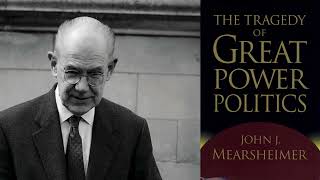 John Mearsheimer  The Tragedy of Great Power Politics [upl. by Aikaz]