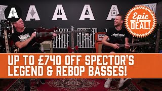 The Boys Are Back amp With Huge Savings on Selected Spector Legend amp Rebop Basses [upl. by Ariel]