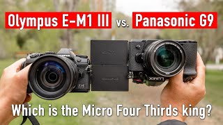 Panasonic G9 vs Olympus OMD EM1 Mark III Which is the king of Micro 43 [upl. by Fleta]