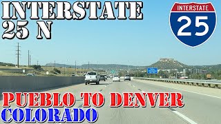 I25 North  Pueblo to Denver  Colorado  4K Highway Drive [upl. by Calia]