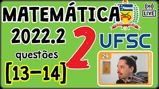 🔴 UFSC 20222 Correção da prova 20222 de Matemática Questões 13 até 14 [upl. by Etnecniv]