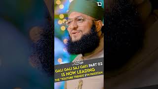 Gali Gali Saj Gayi Part 02 Is Now Leading the quotYouTube Trendsquot in Pakistan  Hafiz Tahir Qadri [upl. by Artnoed177]