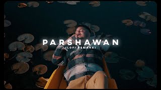 Parshawan Lofi Remake  Happy Pills amp Gravero  Harnoor  Punjabi Lofi🌊 [upl. by Nnyltak]