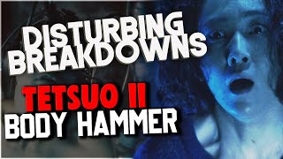 Tetsuo ll Body Hammer 1992  DISTURBING BREAKDOWN [upl. by Ready532]