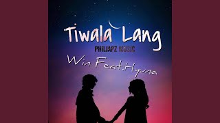 Tiwala Lang feat Hyunasantos [upl. by Anuahs28]