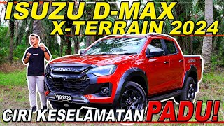 Isuzu DMax XTerrain 2024 Menyesal Terlepas Pandang Ciri Ini [upl. by Ahtoelc242]