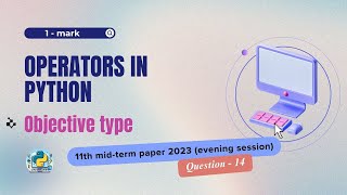 Question  14  Class 11th 2023 CS midterm Paper evening session  Operators in Python [upl. by Leventhal]