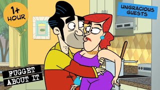 Ungracious Guests  Fugget About It  Adult Cartoon  Full Episodes  TV Show [upl. by Hnib]