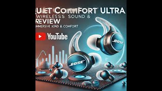 Bose QuietComfort Ultra Wireless Noise Cancelling Earbuds Review  Immersive Sound amp Comfort [upl. by Yorel]