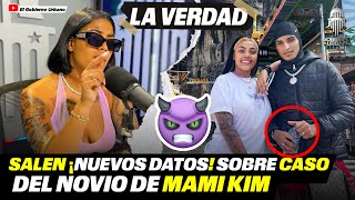 😱SALEN ¡NUEVOS DATOS SOBRE CASO DEL NOVIO DE MAMI KIM [upl. by Watt]