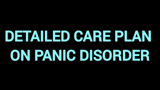 DETAILED CARE PLAN ON PANIC DISORDER [upl. by Leina]