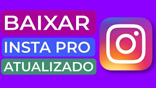 🥳CHEGOU INSTA PRO ATUALIZADO INSTA PRO ÚLTIMA VERSÃO COMO BAIXAR INSTA PRO [upl. by Nasah]