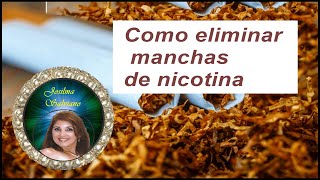 Como eliminar manchas de nicotina [upl. by Flavian]