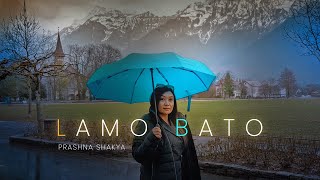 LAMO BATO  PRASHNA SHAKYA  OFFICIAL MUSIC VIDEO [upl. by Etteneg]