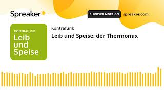 Leib und Speise der Thermomix [upl. by Inalan]