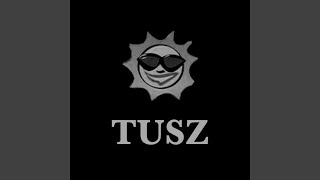 Tusz [upl. by Acilegna]