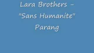 Sans Humanite Lara Brothers Parang [upl. by Mora]